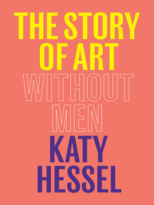 Title details for The Story of Art Without Men by Katy Hessel - Available